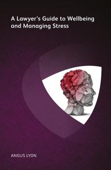 Image for A Lawyer’s Guide to Wellbeing and Managing Stress